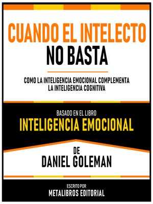 cover image of Cuando El Intelecto No Basta--Basado En El Libro Inteligencia Emocional  De Daniel Goleman